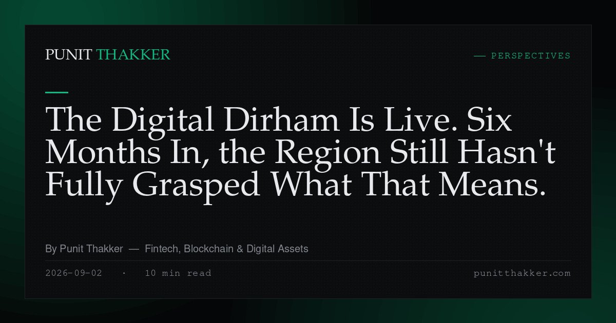 The Digital Dirham Is Live. Six Months In, the Region Still Hasn't Fully Grasped What That Means.