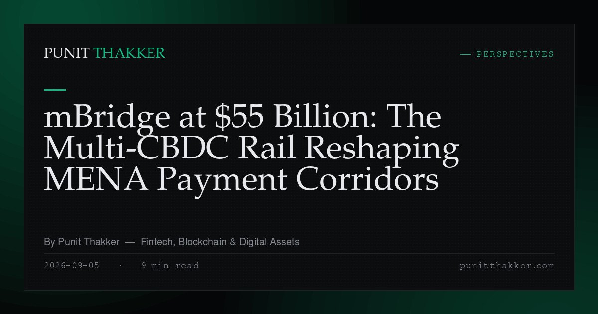 mBridge at $55 Billion: The Multi-CBDC Rail Reshaping MENA Payment Corridors