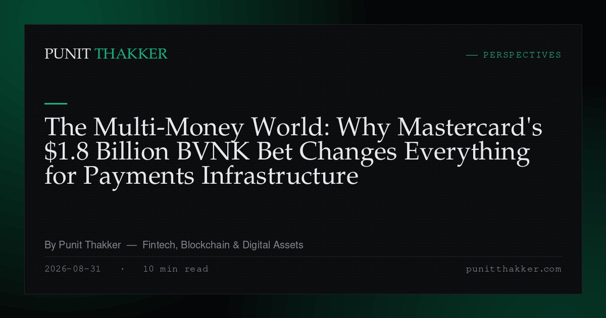 The Multi-Money World: Why Mastercard's $1.8 Billion BVNK Bet Changes Everything for Payments Infrastructure