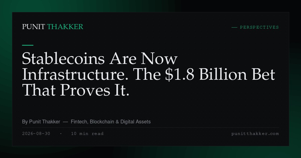 Stablecoins Are Now Infrastructure. The $1.8 Billion Bet That Proves It.